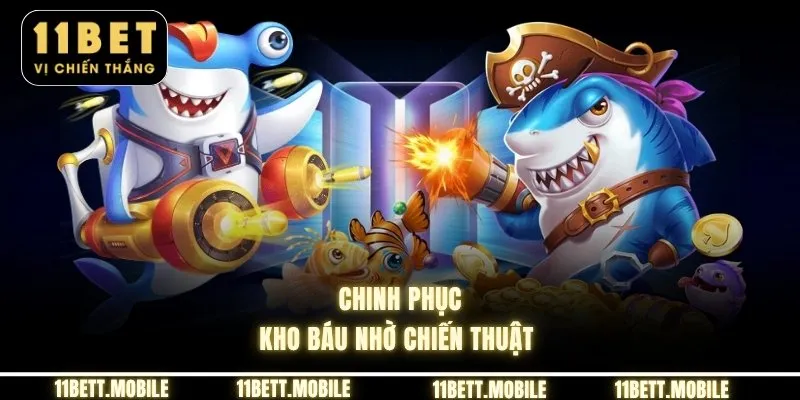 » Chinh phục kho báu nhờ chiến thuật