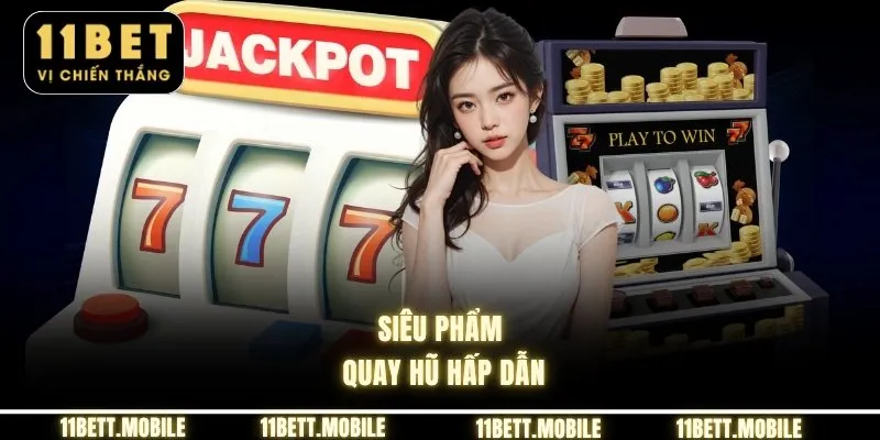 » Siêu phẩm quay hũ hấp dẫn
